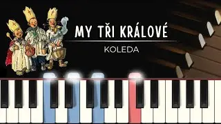 My tři králové jdeme k vám  (tutoriál + noty pro klavír + MIDI)