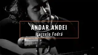 Andar Andei - Marcelo Fedrá (música autoral / MPB acústico)