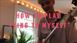 How to play "Lying to Myself" on Guitar