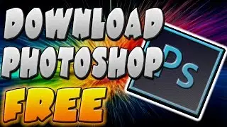 How To Get Photoshop CS6 For Free | 2017