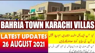 Bahria Town Karachi Villas | Latest Updates Today | 26 August 2021