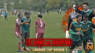 SE DONS vs BRIXTON | LONDON CUP ROUND 1