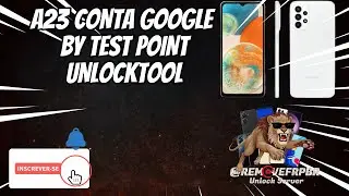 A23 A235M DESBLOQUEIO CONTA GOOGLE BY TEST POINT UNLOCKTOOL