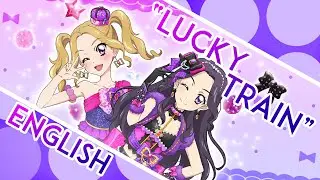 Lucky Train ENGLISH TV Size ≪Aikatsu!≫ - MewKiyoko【RE-UPLOAD】