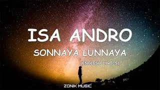 Sonnaya Lunnaya Isa - Иса-Andro | English lyrics video