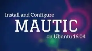 Mautic Installation in Ubuntu 16.04 with LEMP and Postfix