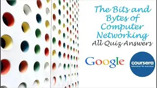 The Bits and Bytes of Computer Networking by Google - All Quiz Answers - Coursera