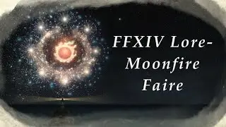 FFXIV Lore- Understanding the Moonfire Faire