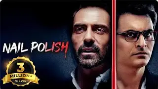 Nail Polish - Hindi Full Movie - Madhoo, Manav Kaul, Arjun Rampal, Anand Tiwari, Rajit Kapoor