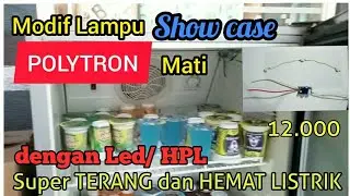 solusi ganti lampu show case polytron mati dengan lampu hpl 12.000 super terang dan hemat listrik