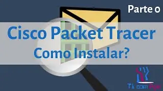 Como Instalar o Cisco Packet Tracer