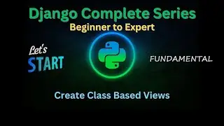 27 - Create Class Based Views | Django Master Series | Grow Up More