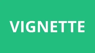 How To Pronounce Vignette - Pronunciation Academy