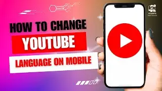How to Change YouTube language on Mobile