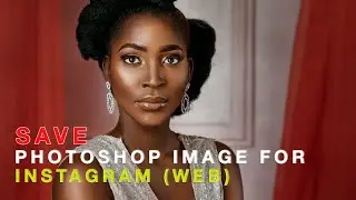 How To Save Photoshop Image for Instagram, Facebook (Web) CC: 2019