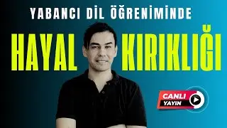 Yabanci Dil Öğreniminde Hayal Kırıklığı - Nasıl Baş Edilir? - CANLI YAYIN