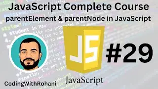 JavaScript Complete Course|| #29 parentElement & parentNode|| CodingWithRohani