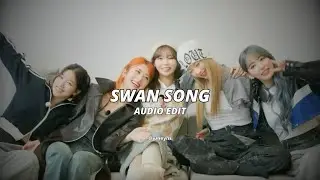 Swan Song - LE SSERAFIM [edit audio]