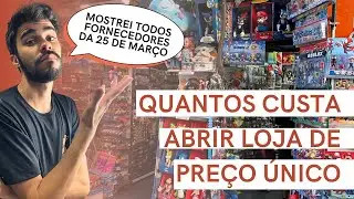 QUANTOS CUSTA ABRIR UMA LOJA DE PREÇO ÚNICO | VÍDEO COMPLETO 🏆