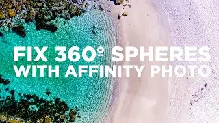 Fix Your 360º Panos with Affinity Photo Instead of Adobe Photoshop