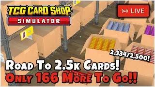 LIVE! - Road To 2,500 Cards!! - TCG Card Shop Simulator