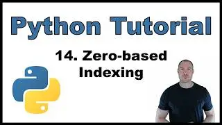 Python Tutorial for Beginners p.14: Zero-based Indexing explained
