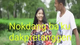 Nokdang ba'ku dakpretanggen || Teaser new video || Jeningston yt official
