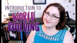 Introduction to Worldbuilding (How to Worldbuild for Your Novel)