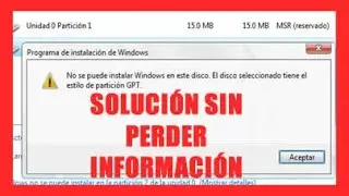 No se puede instalar windows en este disco. el disco seleccionado tiene el estilo de partición gpt