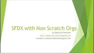 SFDX With Non Scratch Orgs (Installation of VS Code,CLI,Extenstions,retrieve and save code)