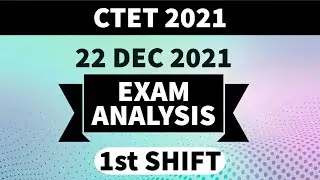 CTET Analysis 2021 | 22 Dec 2021 | 1st Shift review |