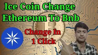 Ice Coin Distribution Change Ethereum To Bnb | Ice Network | Ice Mining | 