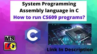 How to run CS609 programs? | System Programming | Assembly language in C | interrupts in C |