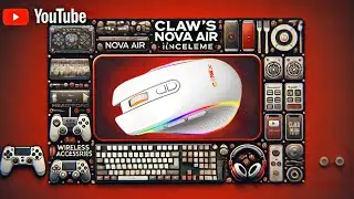 CLAW’S NOVA AİR Mouse İnceleme Test Karşılaştırma