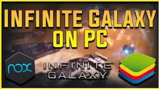 INFINITE GALAXY : How to Play INFINTE GALAXY on your PC!