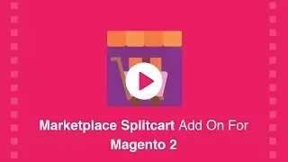 Magento 2 Multi Vendor Marketplace Splitcart Add-On