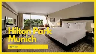 Hilton Park Munich | Can this outdated hotel still deliver?