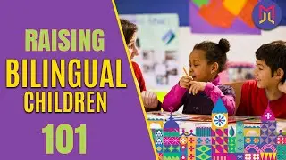 Raising Bilingual Children 101 (Everything you Need to Know)
