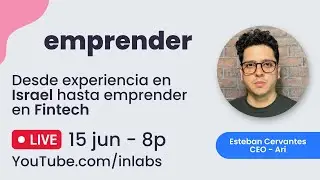 Desde experiencia en Israel hasta emprender en Fintech - Con Esteban Cervantes, CEO de Ari