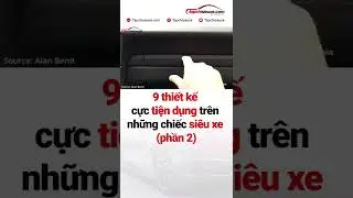 Phần 2: 9 thiết kế cực tiện dụng trên siêu xe