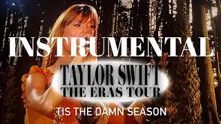 Interlude / 'tis the damn season (Eras Tour Instrumental w/ Backing Vocals)