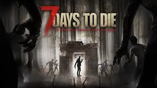 7 Days to Die I think I'm in 1.0 beta now Day 3 part 3