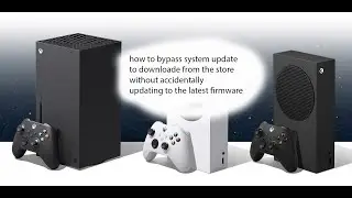 ALL xbox Series X S how to bypass system update download Adv Explorer Notepad without updating OFW