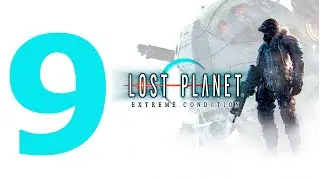 Lost Planet: Extreme Conditions Walkthrough - Part 9 (No Commentary)