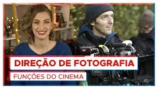 O que faz um DIRETOR DE FOTOGRAFIA?