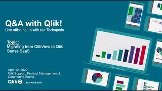 Q&A with Qlik: Migrating from QlikView to Qlik Sense SaaS