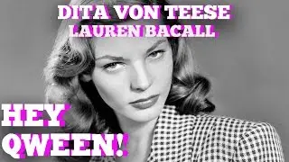 Dita Von Teese's AMAZING Lauren Bacall Story: Hey Qween! HIGHLIGHT | Hey Qween