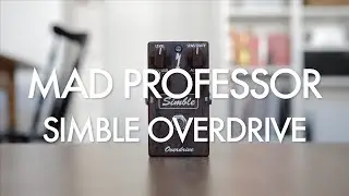Mad Professor Simble Overdrive (demo) - Creamy Dumble tones in a pedal!