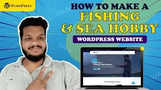 How to make a Fishing & Sea Hobby WordPress Website