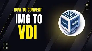 How to Convert IMG File to VDI Format on Windows/Linux